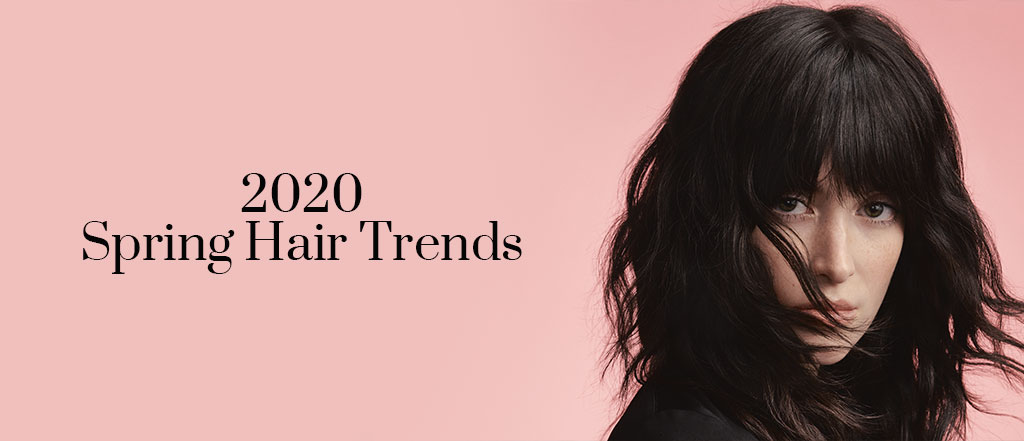 2020 SPRING HAIR TRENDS